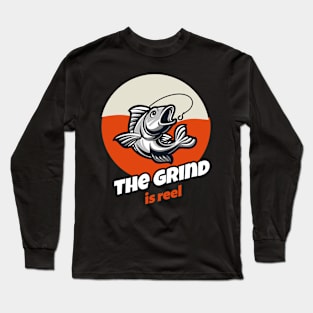 The grind is reel Long Sleeve T-Shirt